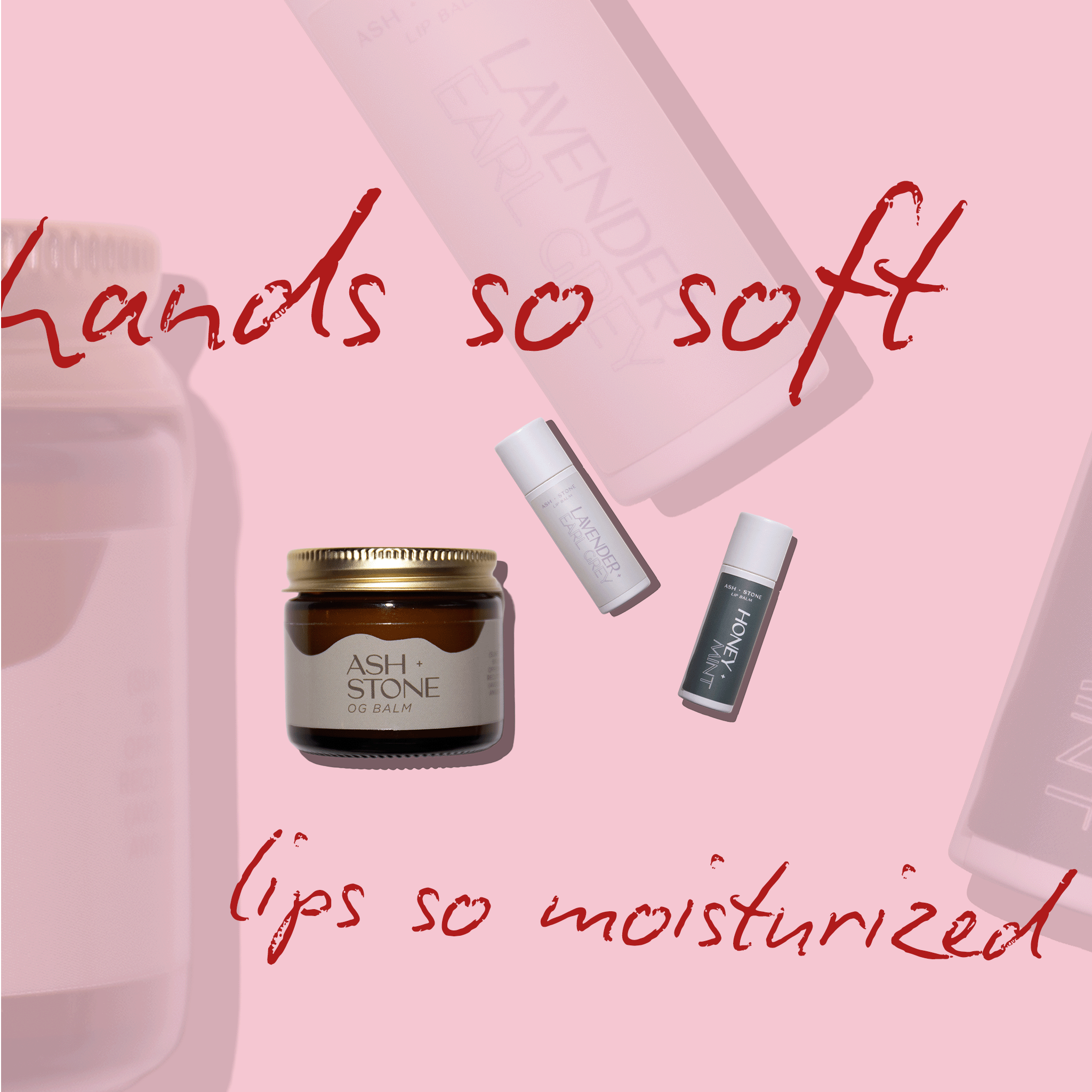 Hands so soft + Lips so Moisturized Ash + Stone Skincare